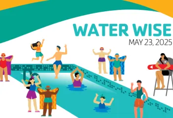 Illustration of a pool scene with kids and adults swimming and playing. Lifeguard on duty. Text reads: "Water Wise, May 23, 2025."