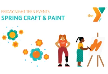 "Friday Night Teen Events: Spring Craft and Paint" with flowers and YMCA icons depicting a staff member and participant painting