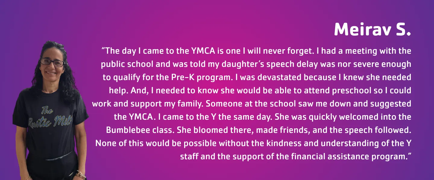 Meirav S. stands on the left side of the image against a purple-to-pink gradient background. To the right, white text displays a testimonial attributed to “Meirav S.” The testimonial describes an experience with the YMCA, sharing a story about seeking support for a child’s speech delay, being welcomed into a program, and expressing gratitude for the YMCA staff and financial assistance program.