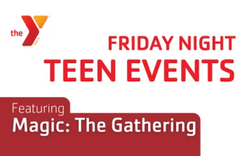 "Friday Night Teen Events Featuring Magic: The Gathering"