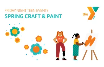 "Friday Night Teen Events: Spring Craft and Paint" with flowers and YMCA icons depicting a staff member and participant painting
