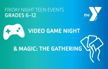 "Friday Night Teen Events: Video Game Night & Magic the Gathering" with a Y logo, controller, and hand holding cards icons