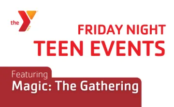 "Friday Night Teen Events Featuring Magic: The Gathering"