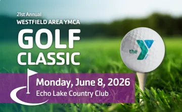 A promotional flyer for the 21st Annual Westfield Area YMCA Golf Classic. The background shows a close‑up of a golf ball with the YMCA logo resting on a tee on a green fairway, with trees blurred in the distance. A purple banner displays the event details: "Monday, June 8, 2026 – Echo Lake Country Club."